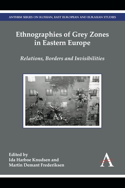 Book cover image for Ethnographies of Grey Zones in Eastern Europe ISBN: 9781783084135